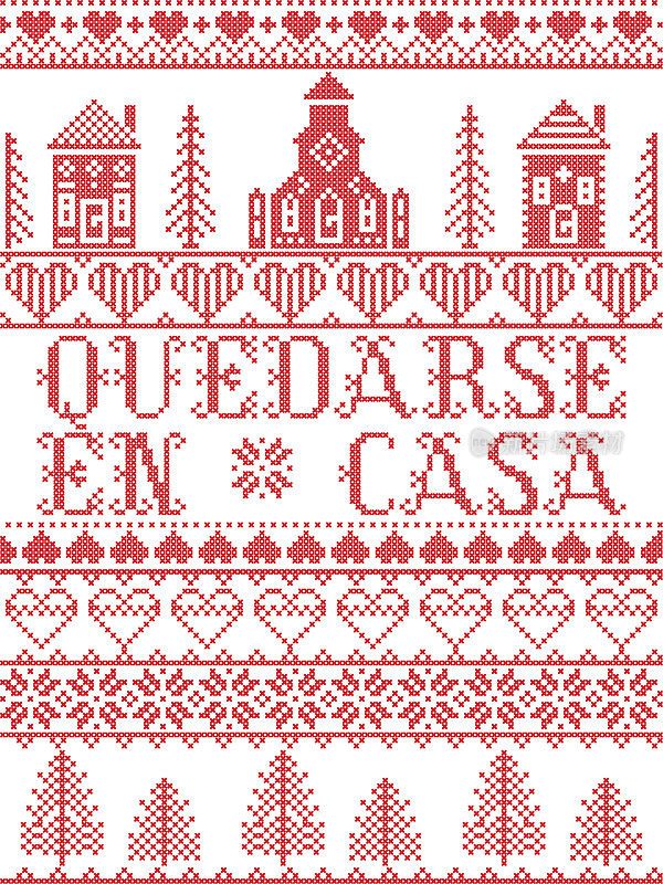 西班牙的Quedarse En Casa以北欧风格为灵感的十字绣文字与乡村景观教堂、房屋、别墅、市政厅用十字绣绣有心形、雪花、红白心形，由于冠状病毒新冠肺炎大流行爆发的信息